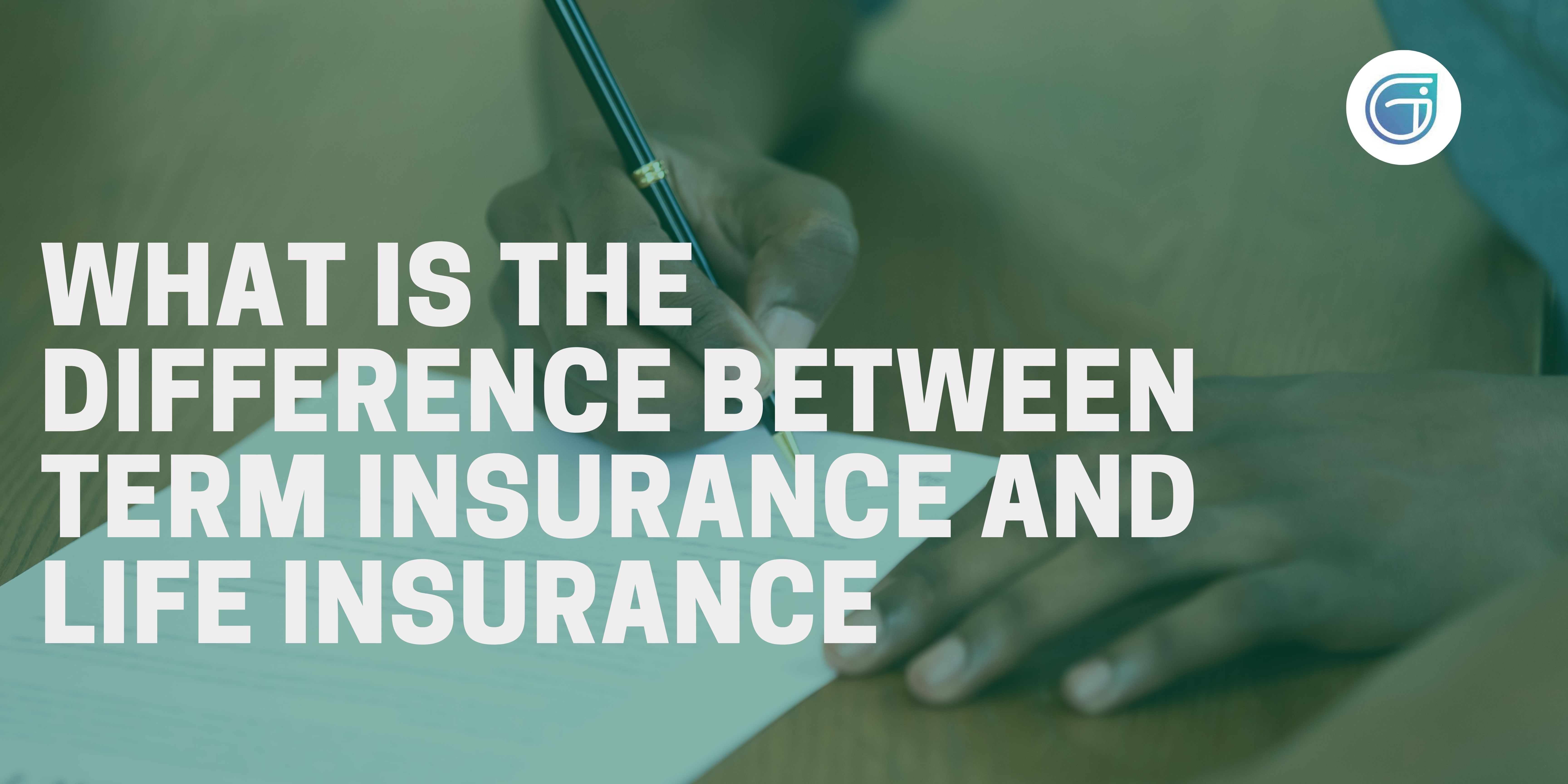 What Is The Difference Between Term And Permanent Life Insurance 