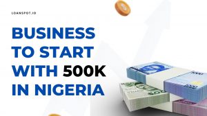 business-to-start-with-500k-in-nigeria